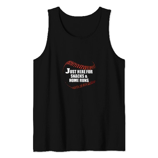 Just Here For Snacks and homes Runs Baseball Softball Funny Tank Tops