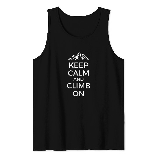 Keep Calm And Climb On Rock Mountain Climbing Bouldering Tank Tops