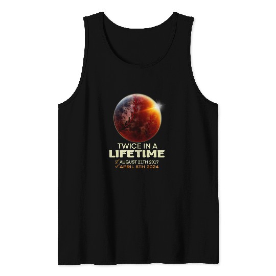 Solar Eclipse Twice In Lifetime 2024 Solar Eclipse Tank Tops
