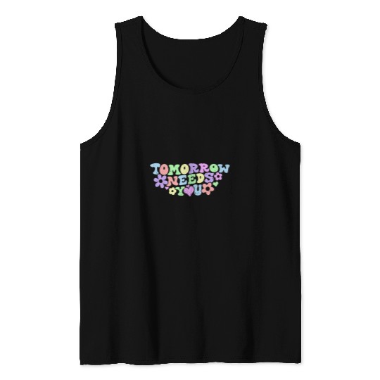 Stay Tomorrow Needs You suicides Prevention Awareness Tank Tops