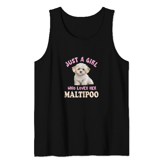 Discover Just A Girl Maltipoo Maltese Dog Lover Maltese Dog Owner Tank Tops