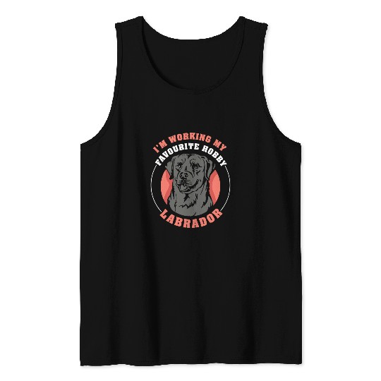 Labrador Lab Dog Im working my favourite hobby Labrador 3 Tank Tops