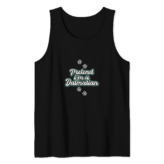 Pretend Im a Dalmatian funny costume 1 Tank Tops