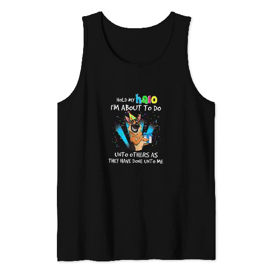 German Shepherd Hold My Halo Im About To Do Unto Others Tank Tops