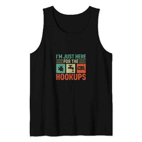 Im Just Here For The Hookups Funny Camp RV Camper Camping 13 Tank Tops