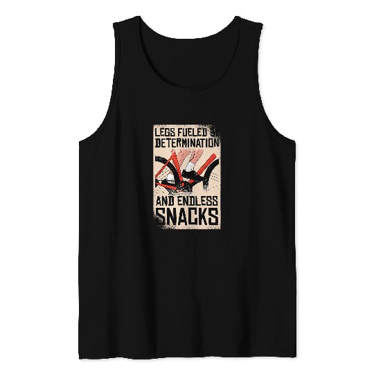 Legs Fueled By Determination And Endless Snacks Cyclist Tank Tops