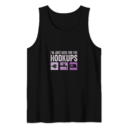Im Just Here For The Hookups Funny Camp RV Camper Camping 19 Tank Tops