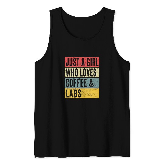 Just A Girl Who Loves Coffee And Labs Dog Labrador Retriever Tank Tops