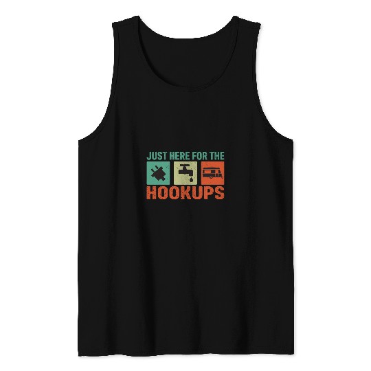 Just Here For The Hookups Motorhomes Camping RV 1 Tank Tops
