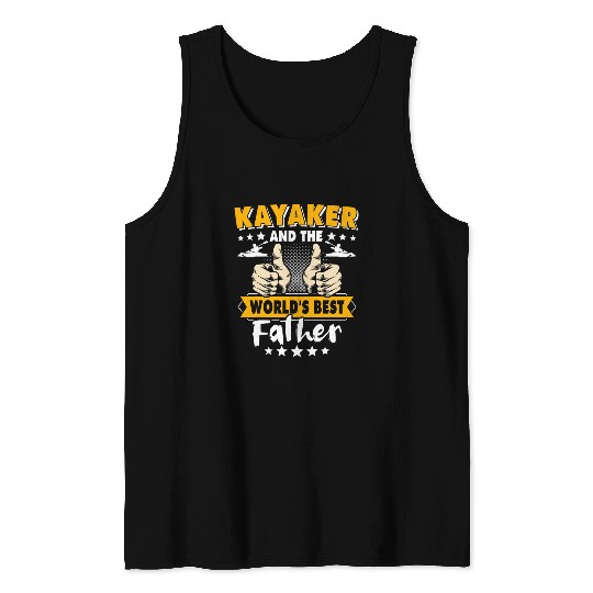 Kayaking Father Paddle Canoeing Kayaker Dad Kayak 1 Tank Tops