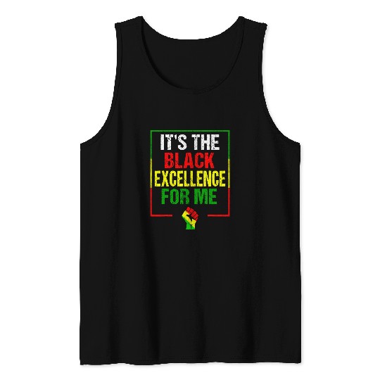Its The Black Excellence For Me Black History Month Tank Tops