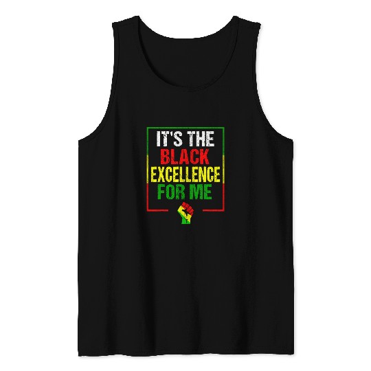 Its The Black Excellence For Me Black History Month Tank Tops