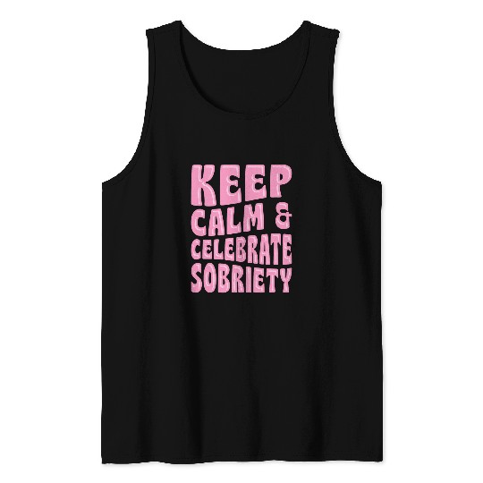 Keep Calm And Celebrate Sobriety Sober Anniversary Party Tank Tops