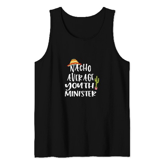 Nacho Average Youth Minister Tank Tops