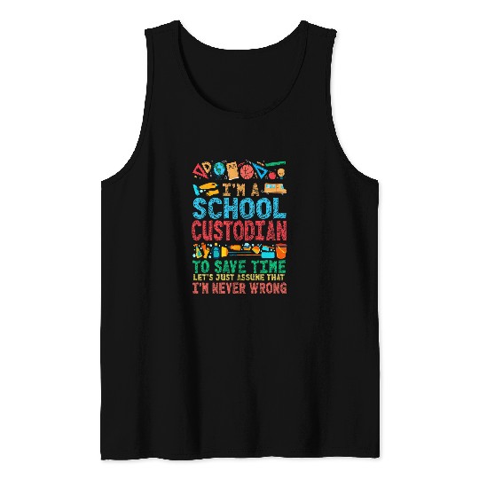School Custodian Janitor Im A School Custodian To Save Time Tank Tops