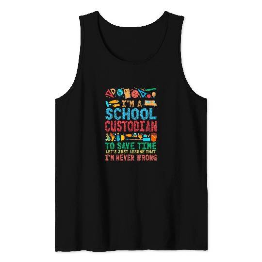 School Custodian Janitor Im A School Custodian To Save Time Tank Tops