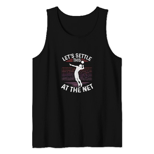Lets Settle This At The Net Volleyball Player Tank Tops