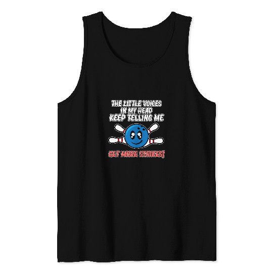 Little Voices In My Head Bowling Player Bowler Bowl Graphic Tank Tops