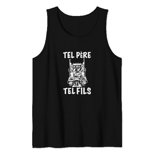 Tel Father Tel Son Truck Heavy Weight Truck Gift Tank Tops