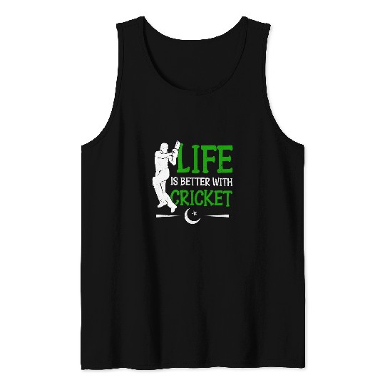 Life Is Better With Cricket Cricketer Cricket Player Tank Tops