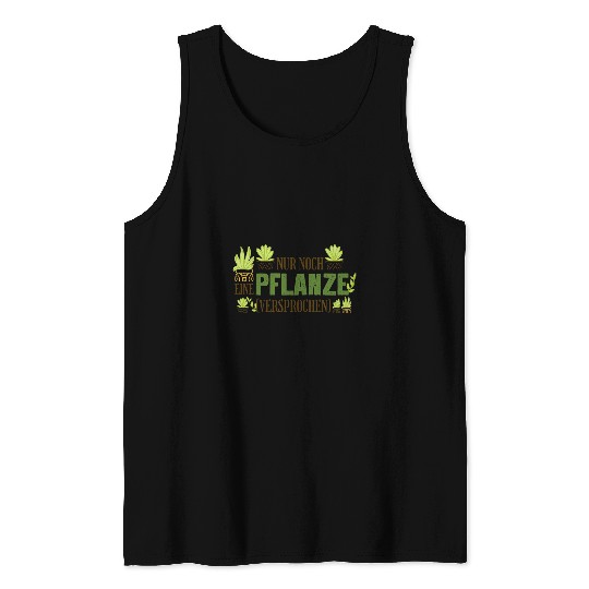 Just one plant promised plant garden gardener fun Tank Tops