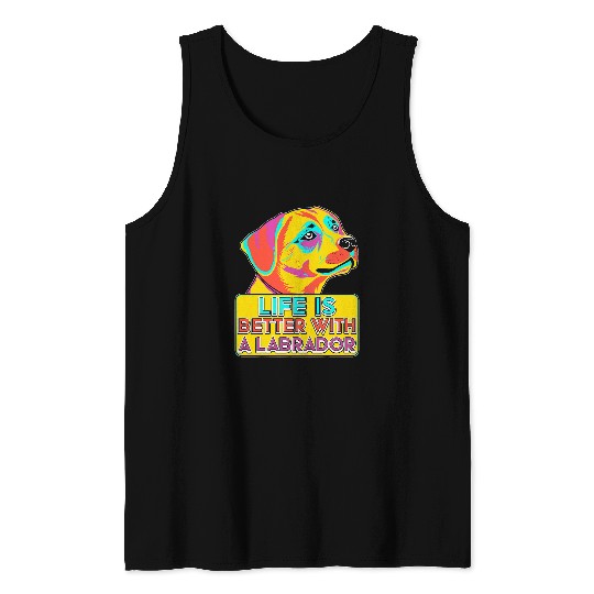 Life Is Better A Black Lab Funny Colorful Black Labrador Tank Tops