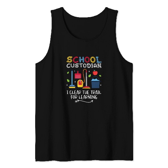 School Custodian I Clear The Trail For Learning Janitor Fan Tank Tops