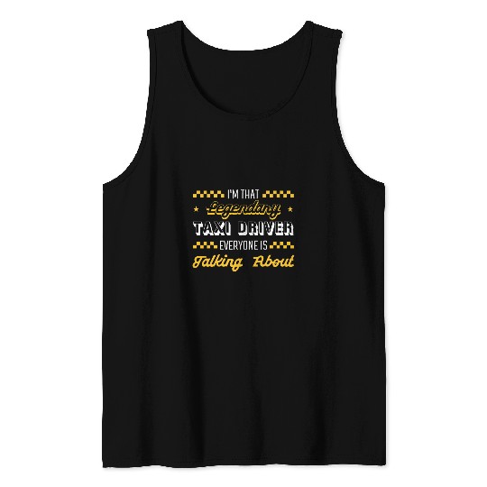 Taxi Driver Legendary Cabby Taximan Cabbie Cab Driving Job Tank Tops