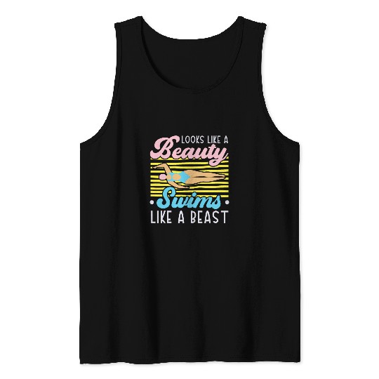 Looks Like A Beauty Swim Like A Beast Swimmer Swimming Tank Tops