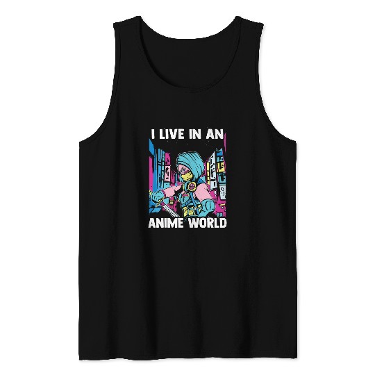 Kawaii Otaku Girl I Live In An Anime Worl Manga Weeb Tank Tops