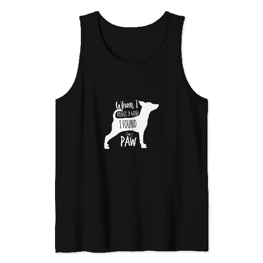 Miniature Pinscher When Need Hand Found Paw Dog Mom Dad Wome Tank Tops