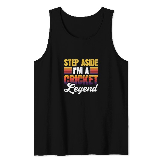 Step Aside Im a cricket legend 2 Tank Tops
