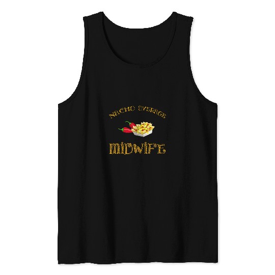 Nacho Average Midwife Funny Hispanic Mexican Gift Pregnancy Tank Tops