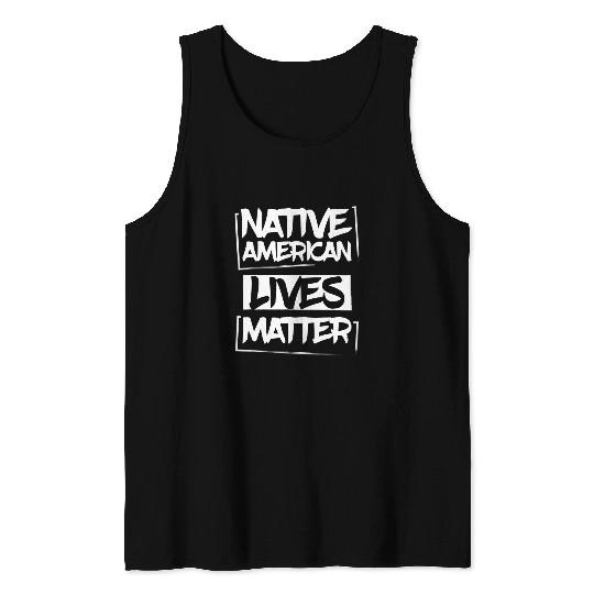 Native American Lives Matter Indigenous Peoples Day Pride 1 Tank Tops