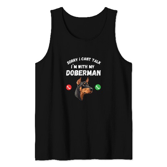 Sorry I Cant Talk Im With My Doberman Dog Lovers Print Tank Tops