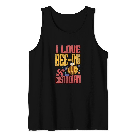 School Custodian Janitor Pun Bee I Love BeeIng A Custodian 21 Tank Tops