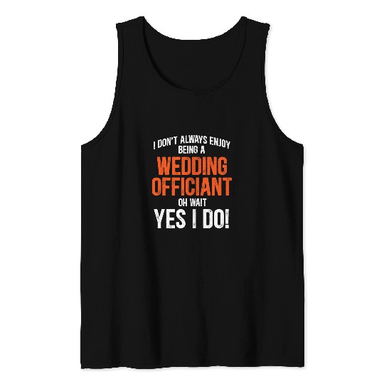Wedding Officiant Enjoy Internet Ordained Minister Gift Tank Tops