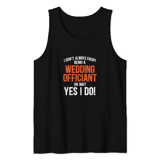 Wedding Officiant Enjoy Internet Ordained Minister Gift Tank Tops