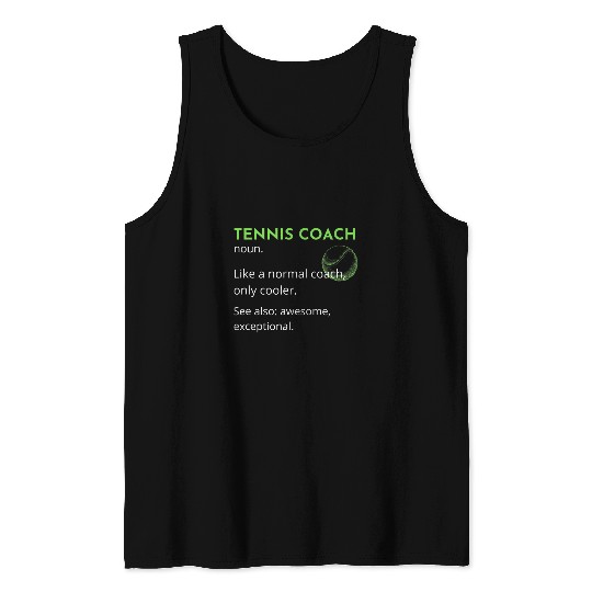 Tennis Coachs Definition Funny Tennis Coach Tank Tops