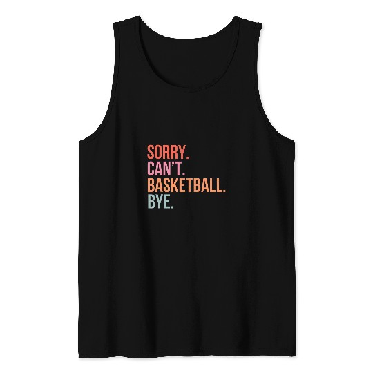 Sorry Cant Basketball Game Day Bye vintages Retro Women Men Tank Tops