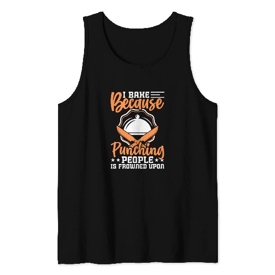 I Bake Because Punching People Is Frowned Upon Funny Chef Tank Tops