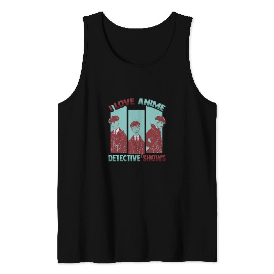 Kawaii Otaku I Love Anime Detective Shows Manga Weeb Tank Tops