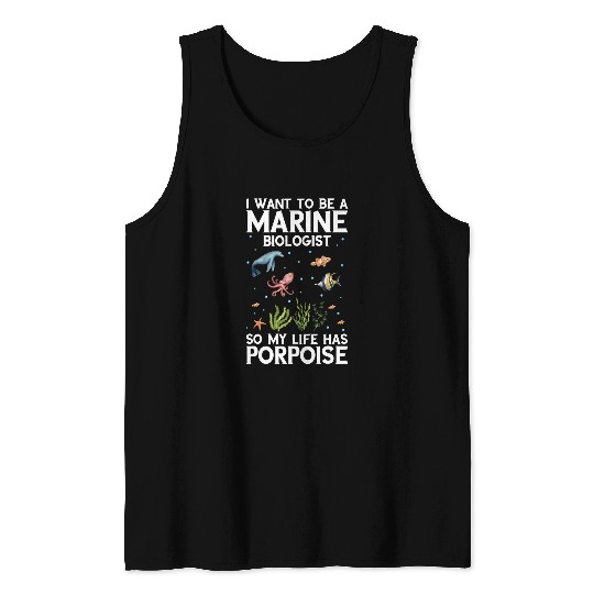 Marine Biology I Want To Be Ocean Life Marine Biologist Tank Tops