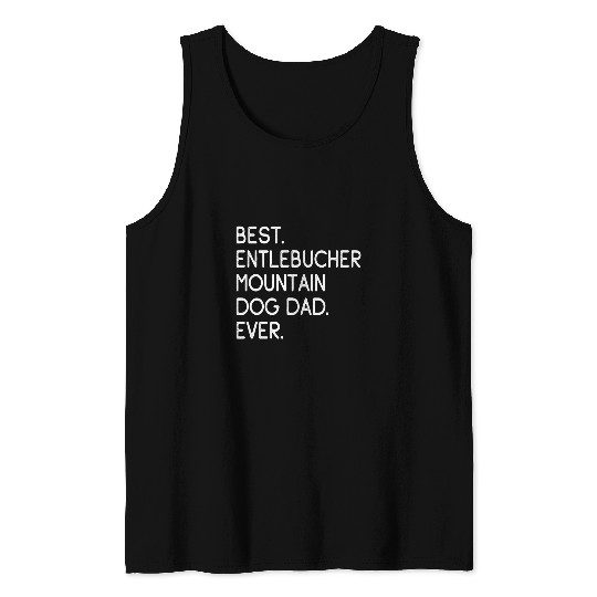 Mens bests Entlebucher Mountain Dog Dad Ever Tank Tops