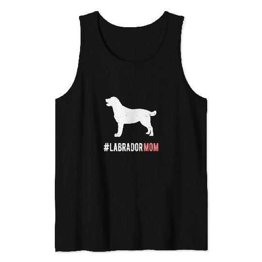 Labrador Lab Dog Mom Gift For Women Funny Labrador Dog Lover Tank Tops