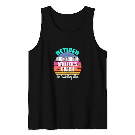 Retired High School Athletics Coachs a Retirement Tank Tops