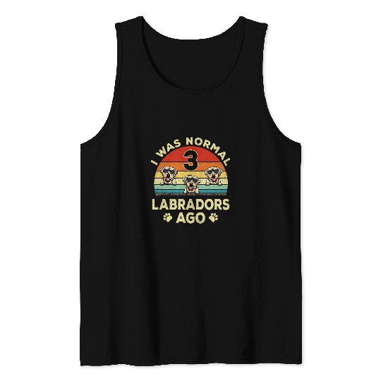 Labrador Lab Dog Vintage I Was Normal 3 Labradors Ago Tank Tops