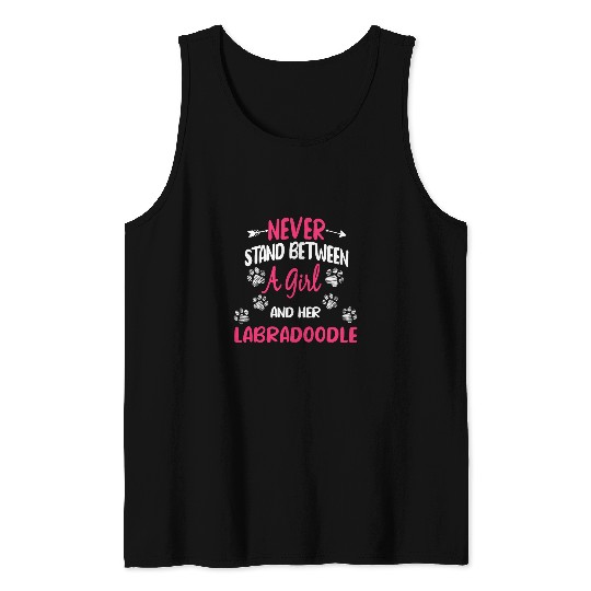 Never Stand Between A Girl And Her Labradoodle Dog Lover Tank Tops