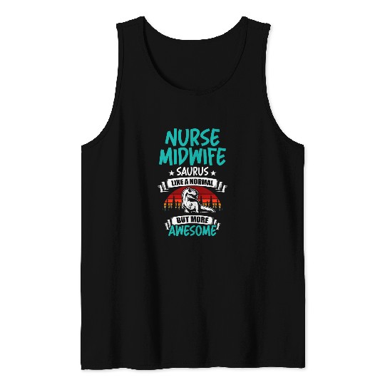 nurses Midwife Saurus Like Normal T Rexs Dinosaur Tank Tops