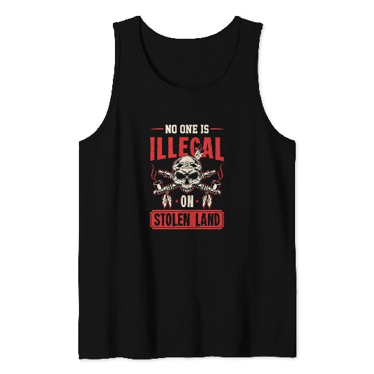 No One Is Illegal On Stolen Land Native American Indigenous 2 Tank Tops